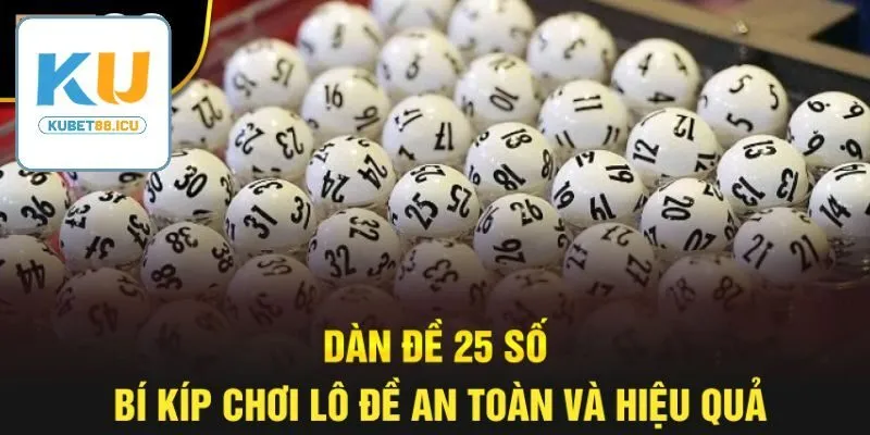 dàn đề 25 số kubet88