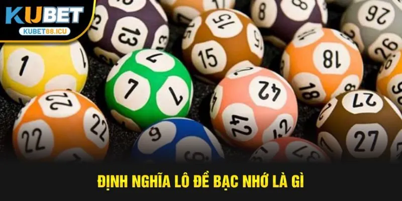 Định nghĩa lô đề bạc nhớ là gì