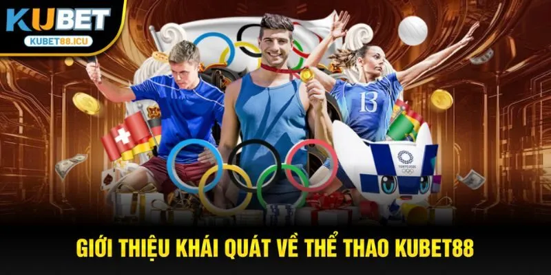 Giới thiệu khái quát về thể thao kubet88