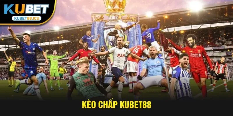 kèo chấp kubet88 thumb